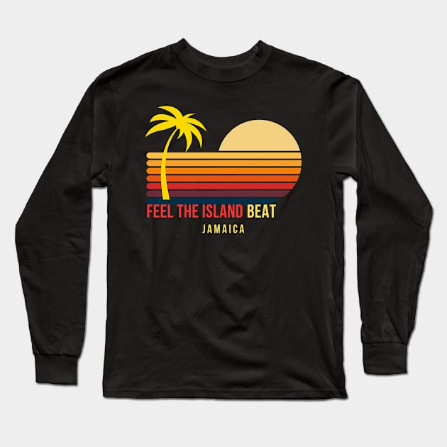 Feel The Island Beat Jamaica Long Sleeve T-Shirt by PurePrintTeeShop